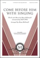 Come Before Him with Singing SATB choral sheet music cover
